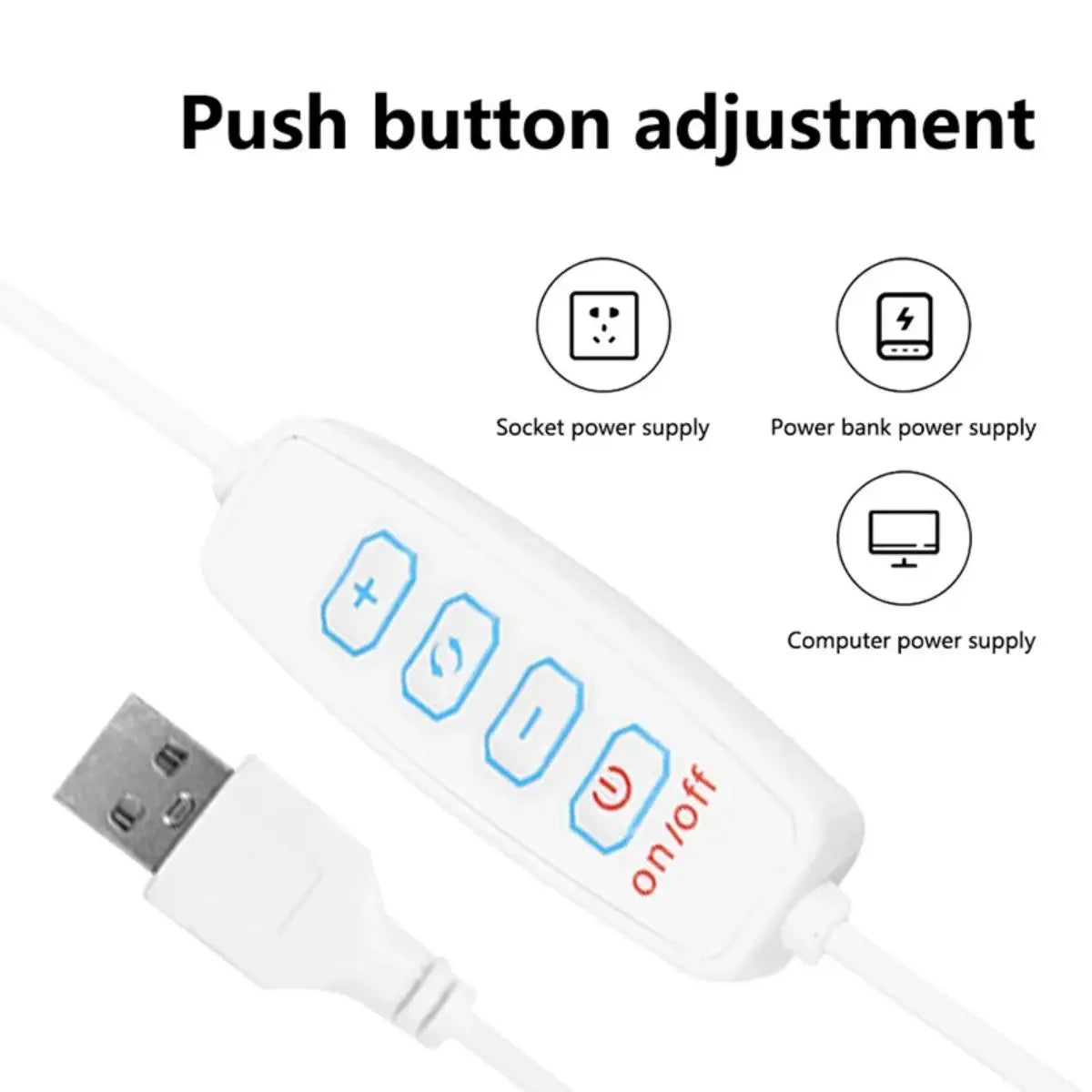 USB cable with a push-button controller for brightness and on-off, powered by socket, power bank or computer